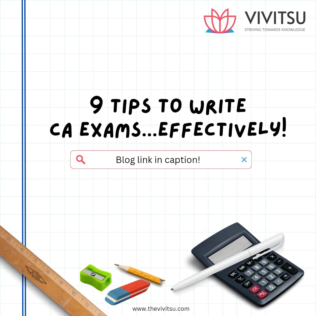 9 Tips to write CA Exams Effectively!