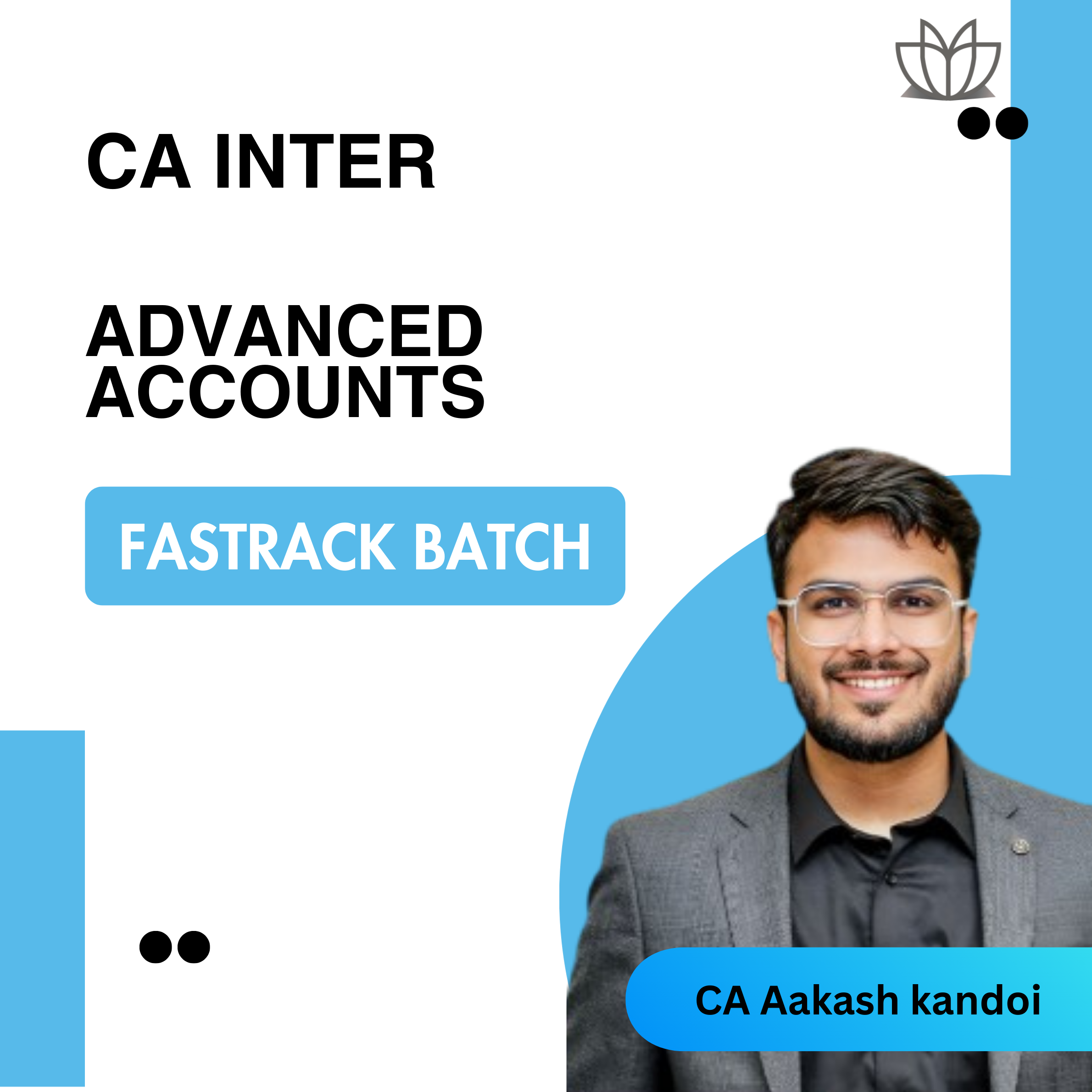 CA Inter Advanced Accounts Live Guidance (Fastrack Batch) for May and Sep 26 Exams