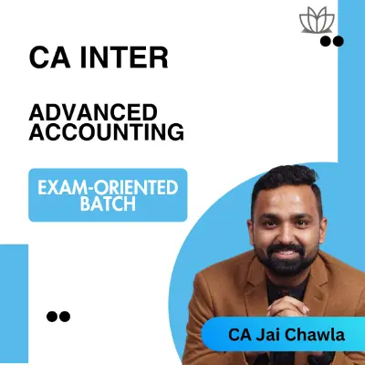 CA Inter | Advanced Accounting | Exam-Oriented Batch | CA Jai Chawla | May 2026