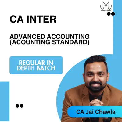 CA Inter | Advanced Accounting (Accounting Standards) Lectures | Regular in Depth Batch | CA Jai Chawla | May 26 and Sept 26
