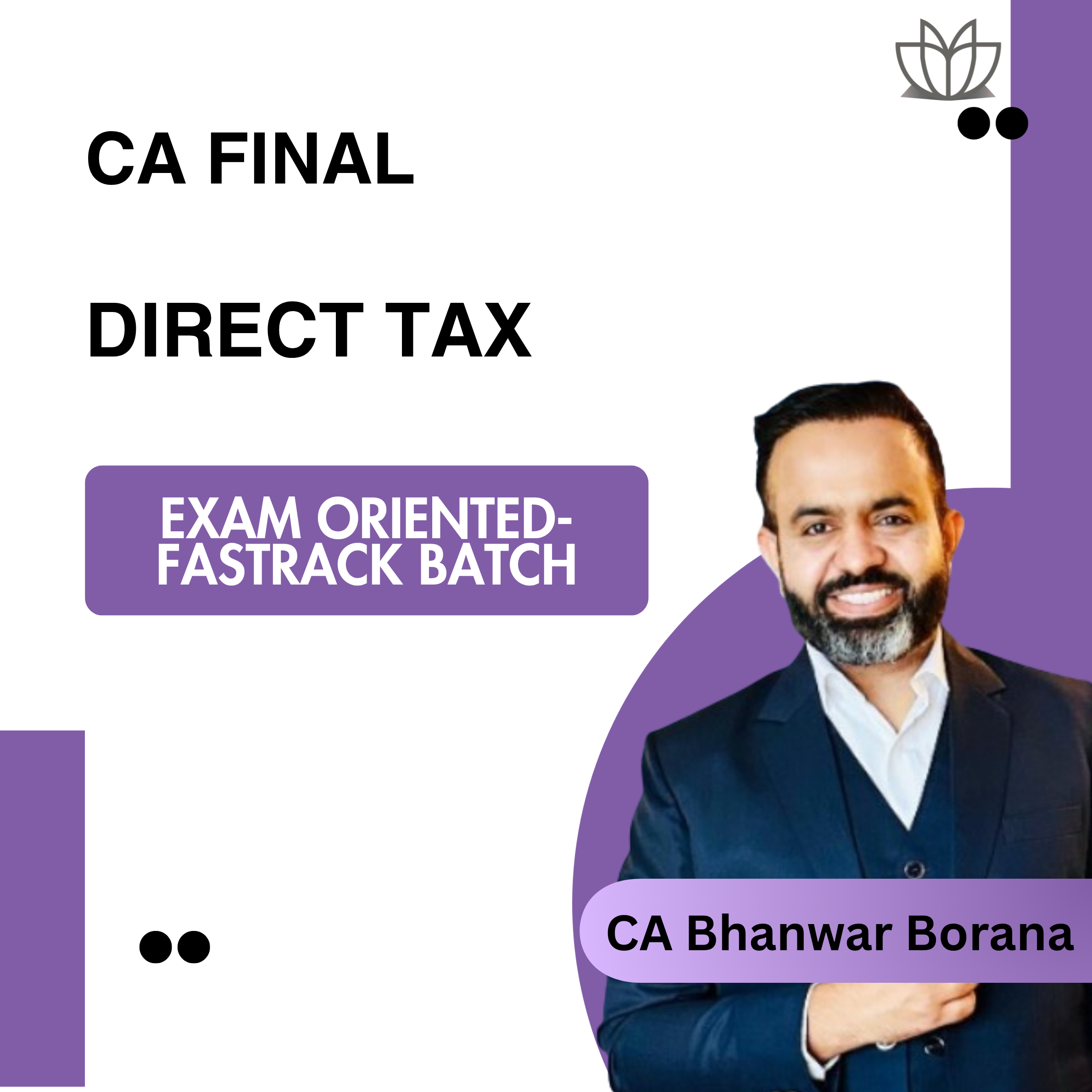CA Final Direct Tax (Exam Oriented-Fastrack Batch) For May and Nov 27 Exams
