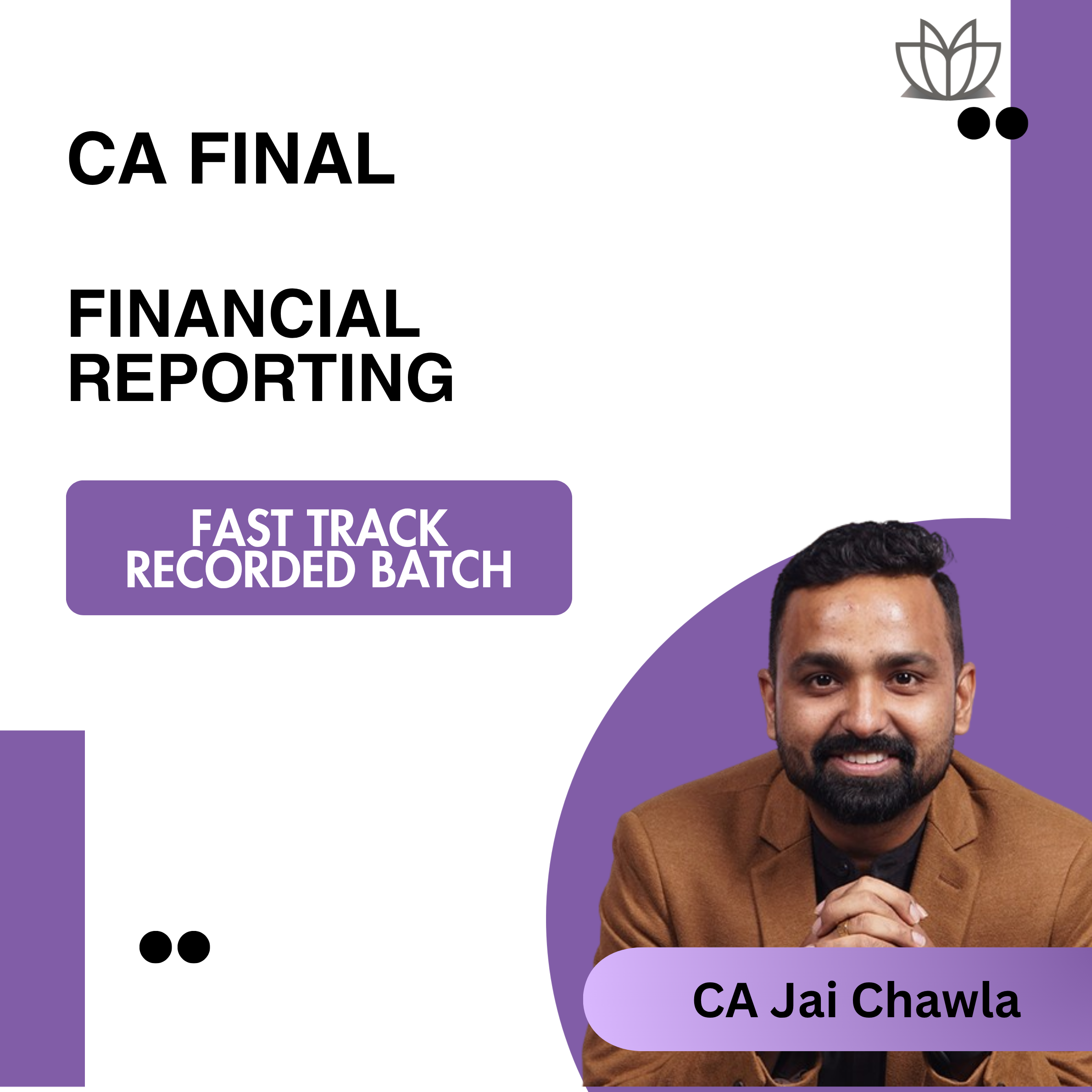 CA Final FR 100 Hours Fast Track Recorded Batch | By CA Jai Chawla Nov 2026
